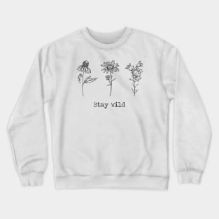 Stay Wild 3 Wildflowers Crewneck Sweatshirt